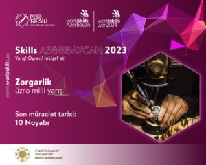 Skills Azərbaycan 2023: müraciət et, yarış və Azərbaycanı təmsil et!