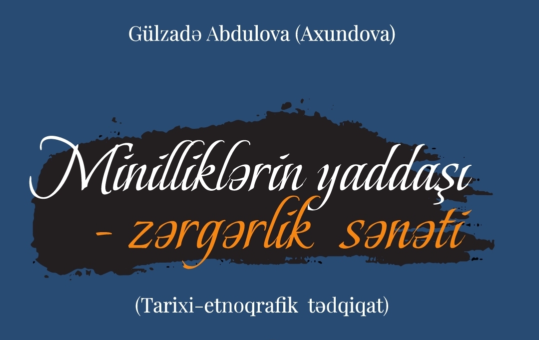 Minilliklərin yaddaşı – zərgərlik sənəti